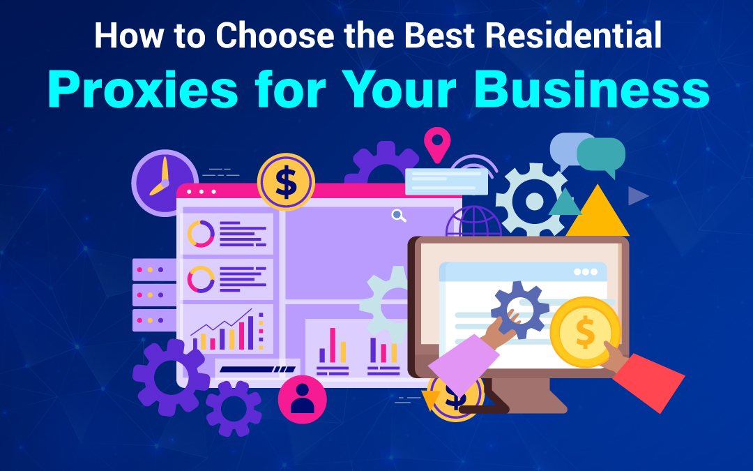 Tips on Choosing the Best Proxy